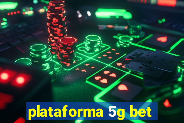 plataforma 5g bet